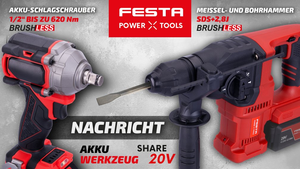 <p>NEUE AKKU-WERKZEUGE FESTA POWER X TOOLS SHARE 20V</p>